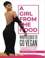 A girl from the hood who decided to go vegan!