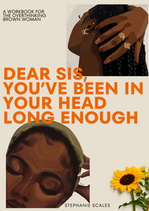 Dear sis, you've been in your head long enough (EBOOK)