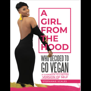 (Physical Copy)A GIRL FROM THE HOOD WHO DECIDED TO GO VEGAN